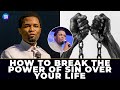 How to Break the Power of SIN over your Life - Apostle Michael Orokpo