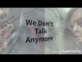 Charlie Puth - We Don&#39;t Talk Anymore feat  Selena Gomez (Lyrics)