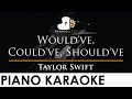 Taylor Swift - Would&#39;ve, Could&#39;ve, Should&#39;ve - Piano Karaoke Instrumental Cover with Lyrics