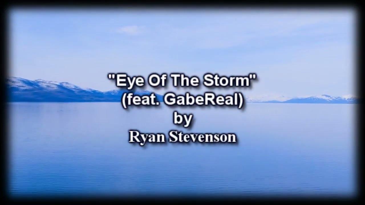 Eye Of The Storm By Ryan Stevenson Lyrics Eye of the Storm Ryan Stevenson Worship video with lyrics - YouTube