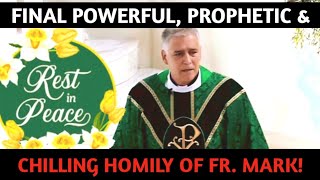 Final Powerful, Prophetic & Chilling Homily by Fr Mark Beard! May He Rest in Peace!