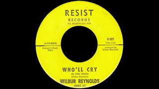 Wilbur Reynolds - Who’ll Cry (In Love Affair) (Soul) (Funk)