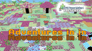 RPG Paper Maker Presents: Adventures In In In In... || Something