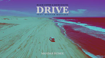 Black Coffee & David Guetta - Drive feat. Delilah Montagu (Mandar Remix) [Ultra Music]