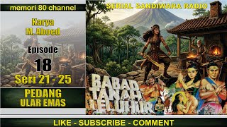 Babad Tanah Leluhur - Pedang Ular Emas - Eps 18 Seri 21-25 Gemuruh Dendam