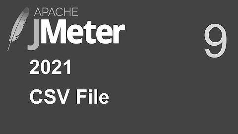 9 | JMeter | HowToGetDataFromCSVFile |
