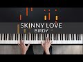 SKINNY LOVE - BIRDY | Tutorial of my Piano Cover + Sheet Music