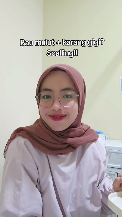 Bau Mulut? scalling ya