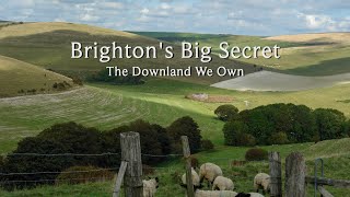 Brightons Big Secret - The Downland We Own
