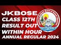 JKBOSE Class 12th Result Declared now!!! Annual Regular 2024 #jkboseresult #jkbose