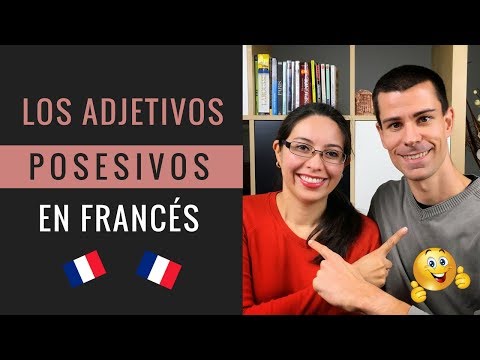 LOS ADJETIVOS POSESIVOS EN FRANCÉS / Curso de gramática francesa