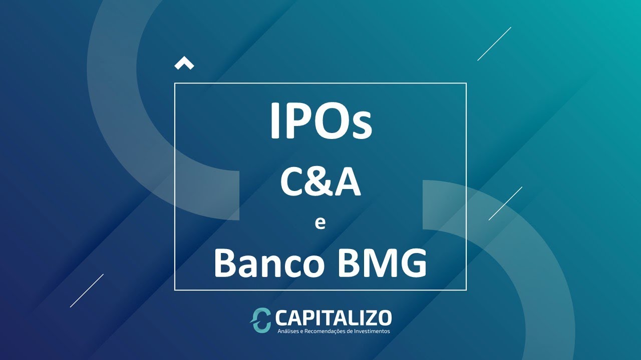 IPOs C&A e Banco BMG investimentos bradesco