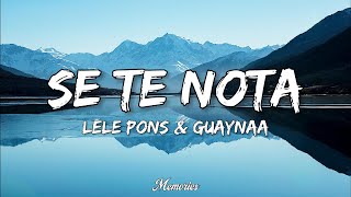 Lele Pons & Guaynaa - Se Te Nota (Lyrics)