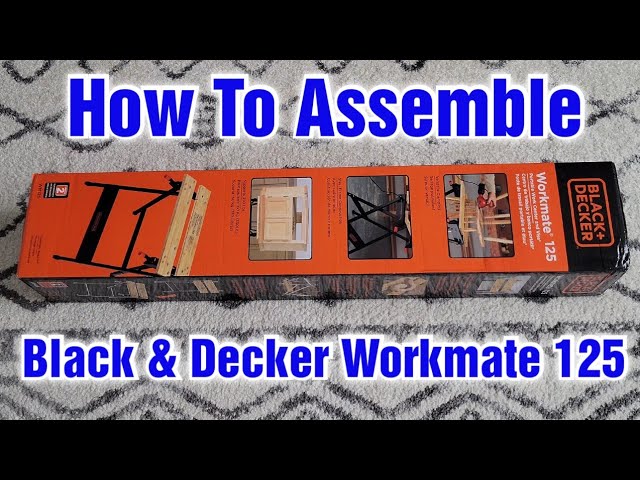 How To Put Together A Black+Decker WorkMate 125 Portable Workbench 