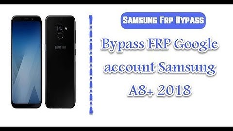 Samsung A8+ (SM-A730F) FRP/Google Bypass Android 8.1.0 without PC/Combination