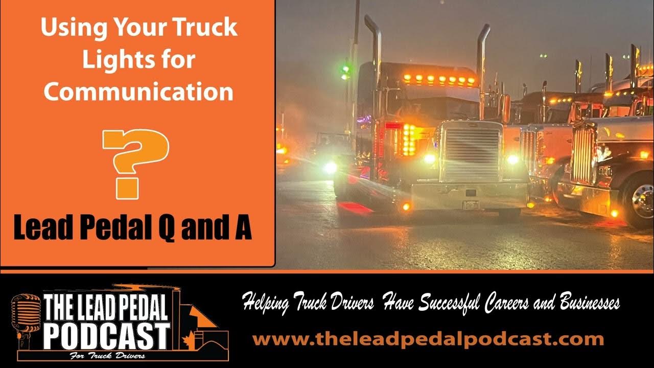 LP1123 Why Do Truckers Flash Their Lights at Each Other? Lead Pedal Q