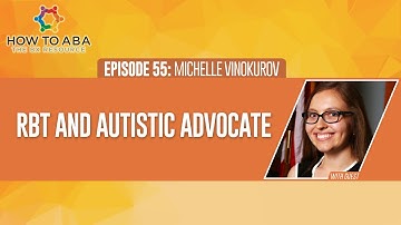 From Client to Professional: Autistic RBT Michelle Vinokurov Talks Evolution in ABA