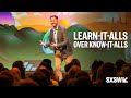 Why the Future Favors Learn-it-alls Over Know-it-alls