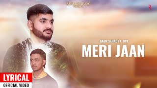 Meri Jaan - Gaur Sahab Feat Dpk Rajmuzik Studio A-Man Latest Haryanvi Song 2022