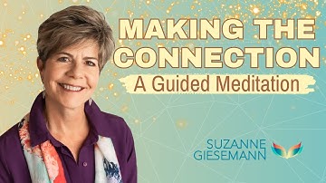 Making the Connection-A guided meditation with Suzanne Giesemann