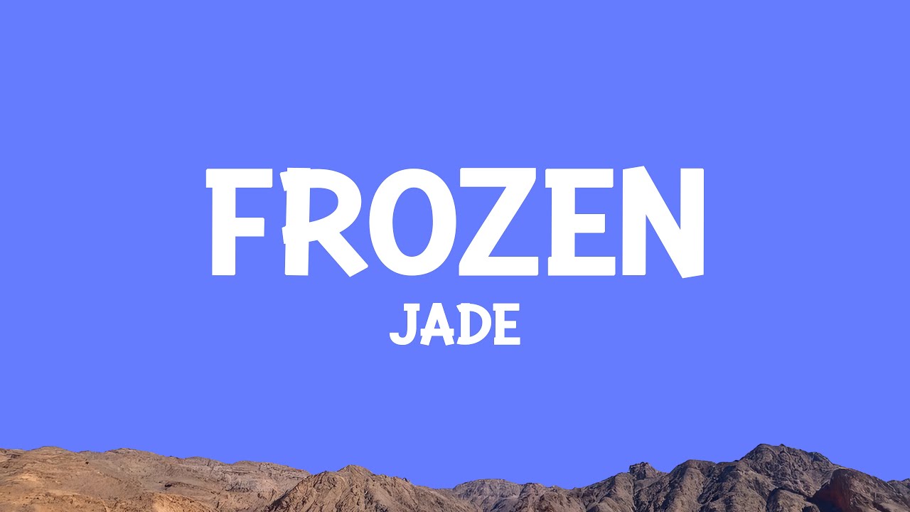 JADE - Frozen (Lyrics) - YouTube