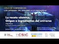 La receta cósmica: origen e ingredientes del universo (Olga Mena) [charla grabada en marzo de 2020]