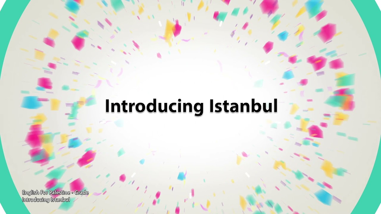 -2021- درس 4 | الوحدة 2 | Introducing Istanbul | الصف 9 | الفصل 1 | اللغة الإنجليزية