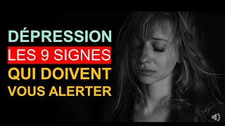 DÉPRESSION : LES 9 SIGNES QUI DOIVENT VOUS ALERTER