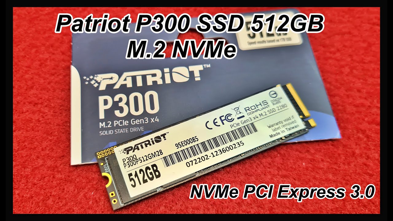 Patriot P300 SSD 512GB M.2 NVMe PCI Express 3.0 - YouTube