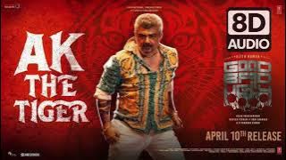 Ak - The Tiger Song | 8D Audio | Good Bad Ugly | Ajith Kumar | GV Prakash | Tamil |