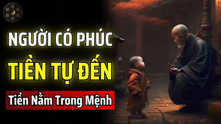 SỐ TIỀN BẠN CÓ THỂ KIẾM ĐƯỢC TRONG CUỘC ĐỜI NÀY LÀ CỐ ĐỊNH | THUẬT CỔ NHÂN