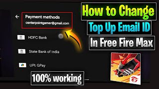 Change free fire max top up email id | How to change free fire payment method google account