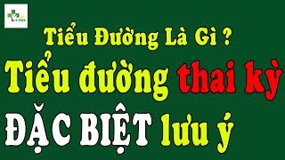 Bệnh Tiểu Đường,Tiểu Đường THAI KỲ LÀ GÌ? Nguyên Nhân, Phát Hiện, Chuẩn Đoán Và Điều Trị #Trekhoe365