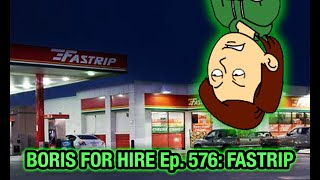 Boris For Hire 576:Fastrip