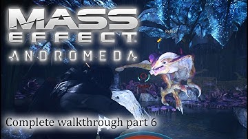 Mass Effect: Andromeda - 100% walkthrough part 6 ► 1080p 60fps - No commentary ◄