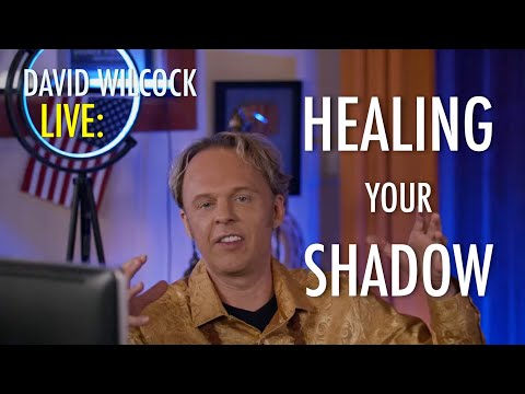 David Wilcock LIVE: Healing Your Shadow -- A Mission-Critical Ascension Teaching