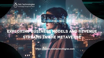 Exploring Business Models and Revenue Streams in the Metaverse - Osiz