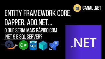 Entity Framework Core, Dapper, ADO.NET: o que seria mais rápido com .NET 9 e SQL Server?
