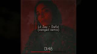 Lil Zey - DEFOL (vongeil remix)