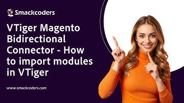 VTiger Magento Multi Store Bidirectional Connector Step 3. How to import modules in VTiger CRM?