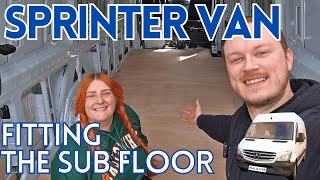 Fitting the Subfloor | VAN BUILD SERIES Ep11 Sprinter Van Conversion