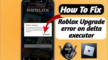 Delta Executor | How To Fix Roblox Upgrade Error (Latest 2024)