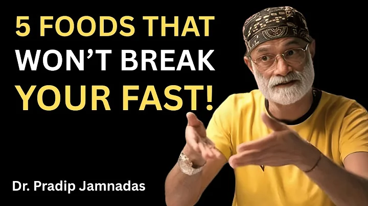 5 Foods That WON'T Break Your Fast! | Dr. Pradip Jamnadas