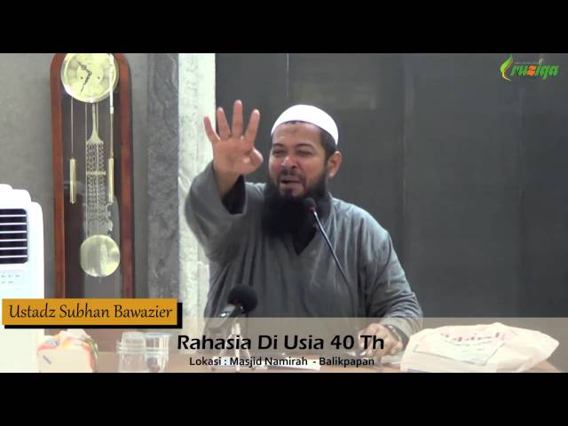 Ustadz Subhan Bawazier - Rahasia di Usia 40 Tahun class=