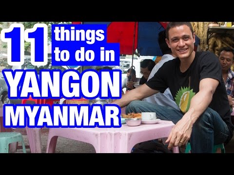 11 Things To Do in Yangon Myanmar Are You Ready