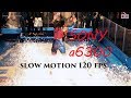 Sony a6300 Еpic slow motion 120 fps