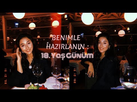 Benimle Hazırlanın : 18. YAŞ GÜNÜM 🎂 | İrem Çalhan