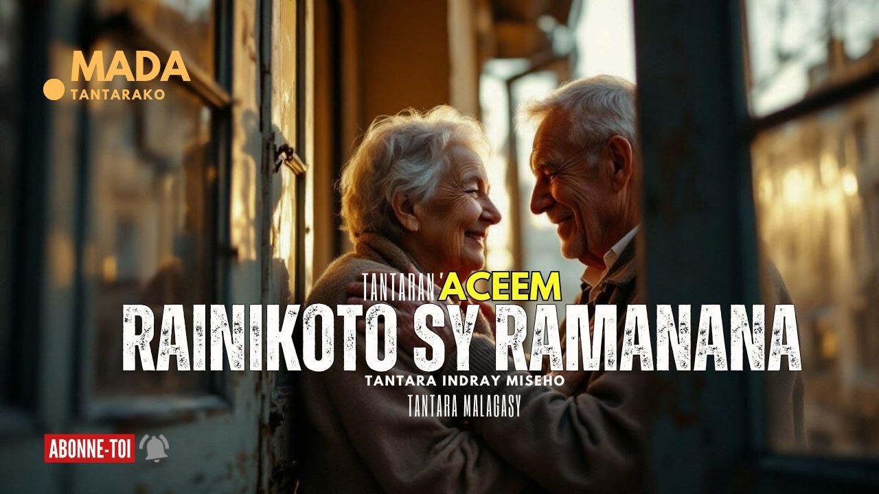 Tantara malagasy - RAINIKOTO SY RAMANANA (Tantara  ny ACEEM Radio ) 👍❤ ARAHO NY PEJY TSIKA 💕