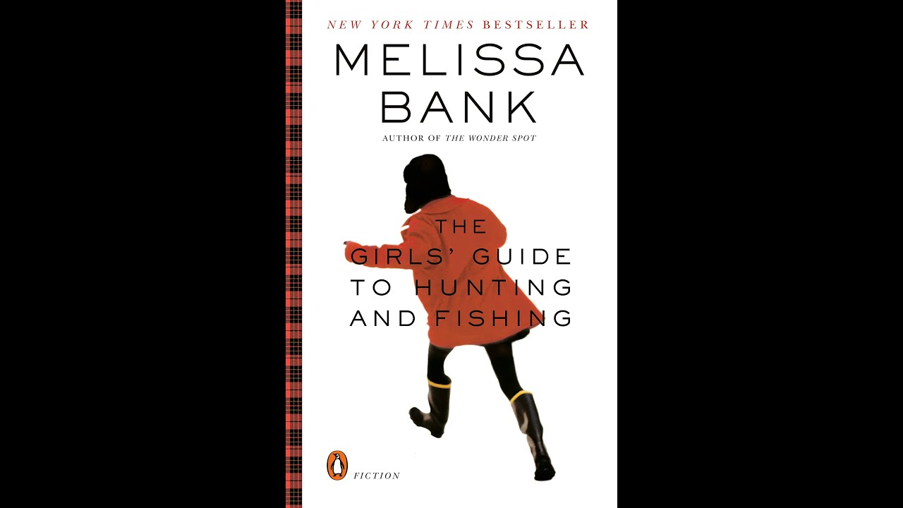 Plot summary, “The Girl's Guide to Hunting and Fishing” by Melissa Bank in  5 Minutes - Book Review 