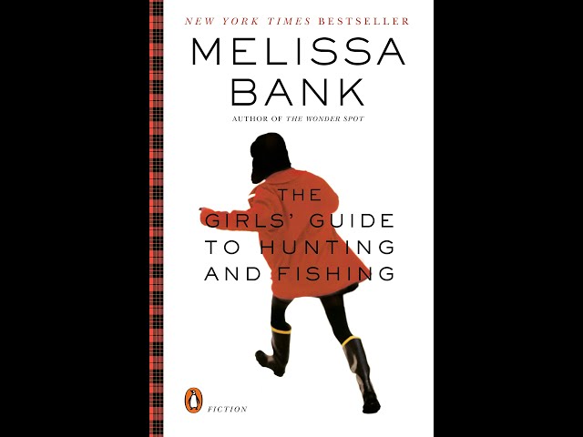 Plot summary, “The Girl's Guide to Hunting and Fishing” by Melissa